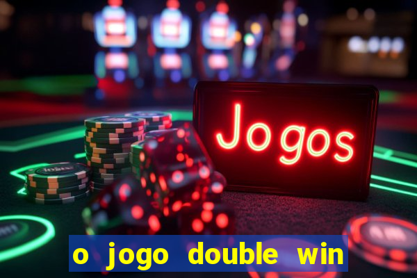 o jogo double win paga mesmo